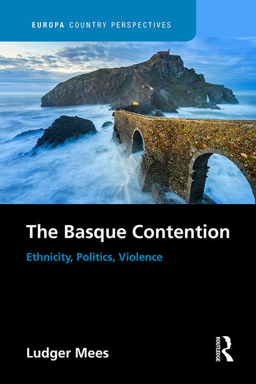 Book cover of The Basque Contention: Ethnicity, Politics, Violence (Europa Country Perspectives)
