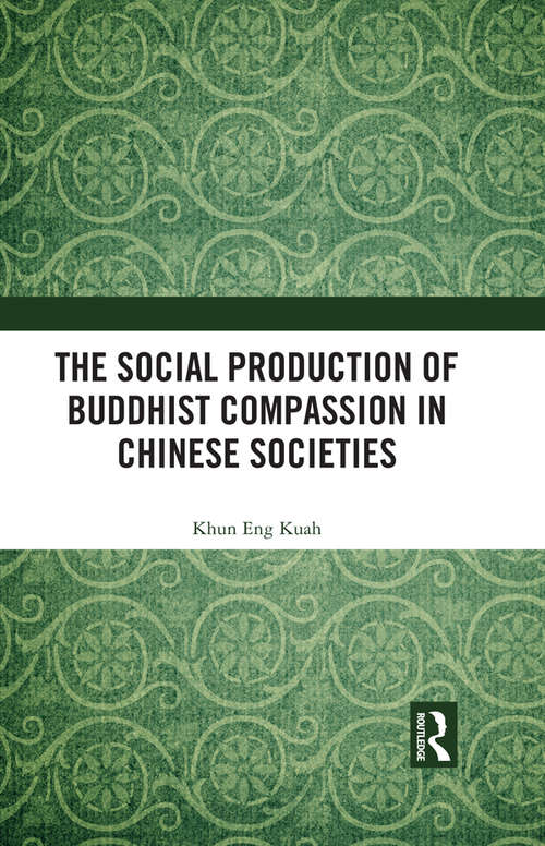 Book cover of The Social Production of Buddhist Compassion in Chinese Societies