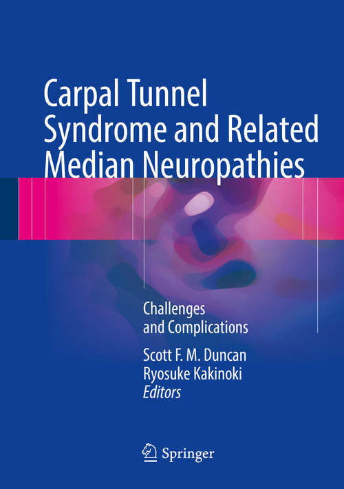 Book cover of Carpal Tunnel Syndrome and Related Median Neuropathies: Challenges and Complications