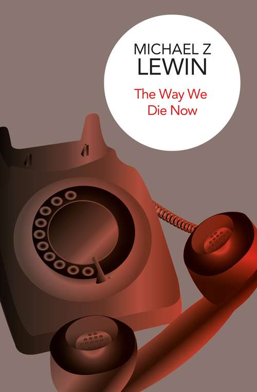 Book cover of The Way We Die Now: Ask The Right Question, The Way We Die Now, And The Enemies Within (Albert Samson #2)