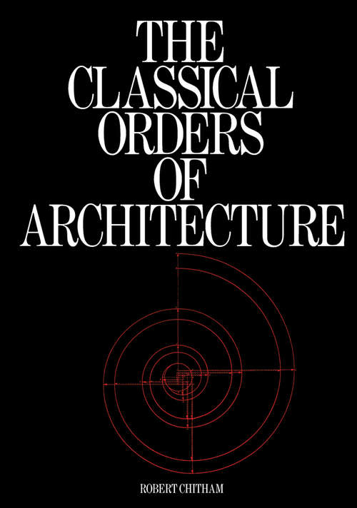 Book cover of The Classical Orders of Architecture