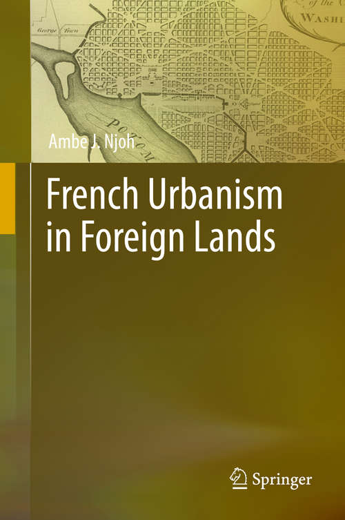 Book cover of French Urbanism in Foreign Lands (1st ed. 2016)