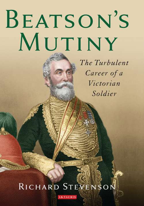 Book cover of Beatson's Mutiny: The Turbulent Career of a Victorian Soldier