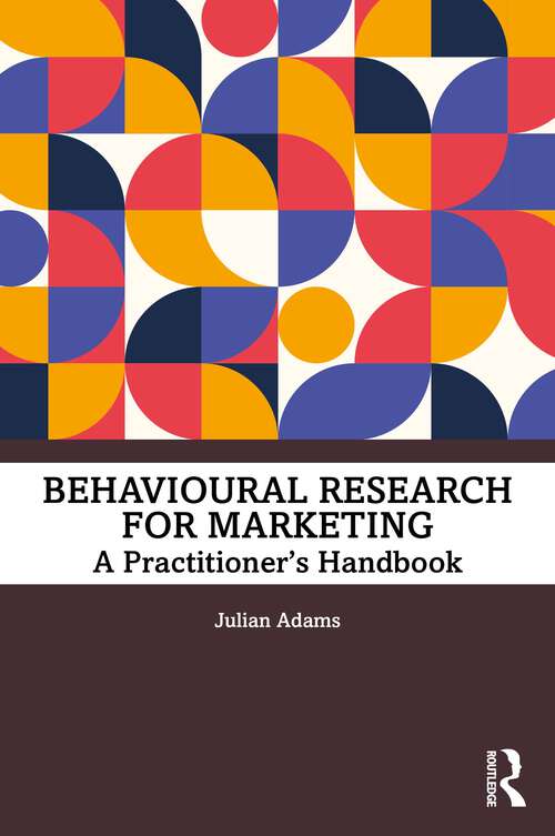 Book cover of Behavioural Research for Marketing: A Practitioner's Handbook