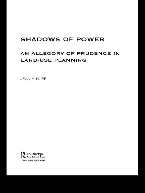 Book cover of Shadows of Power: An Allegory of Prudence in Land-Use Planning (RTPI Library Series)