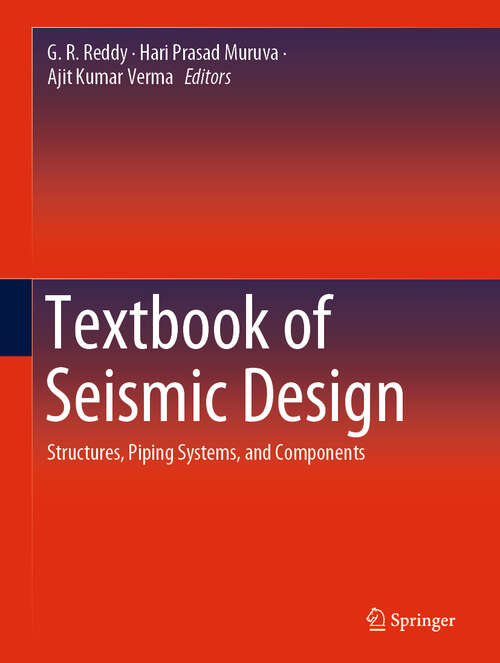Book cover of Textbook of Seismic Design: Structures, Piping Systems, and Components (1st ed. 2019)