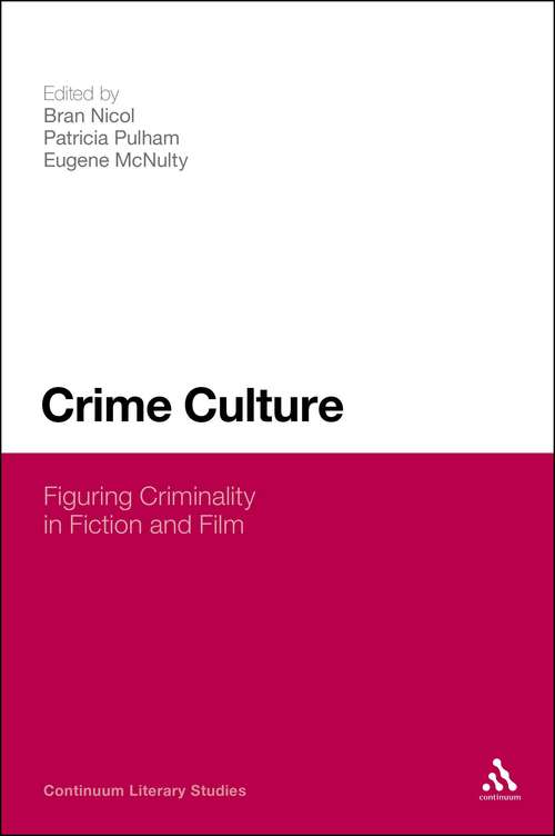 Book cover of Crime Culture: Figuring Criminality in Fiction and Film