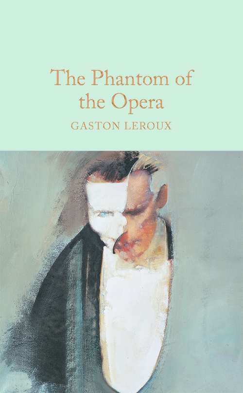 Book cover of The Phantom of the Opera: In English Translation (Macmillan Collector's Library #65)