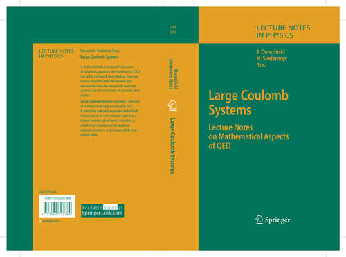 Book cover of Large Coulomb Systems: Lecture Notes on Mathematical Aspects of QED (2006) (Lecture Notes in Physics #695)