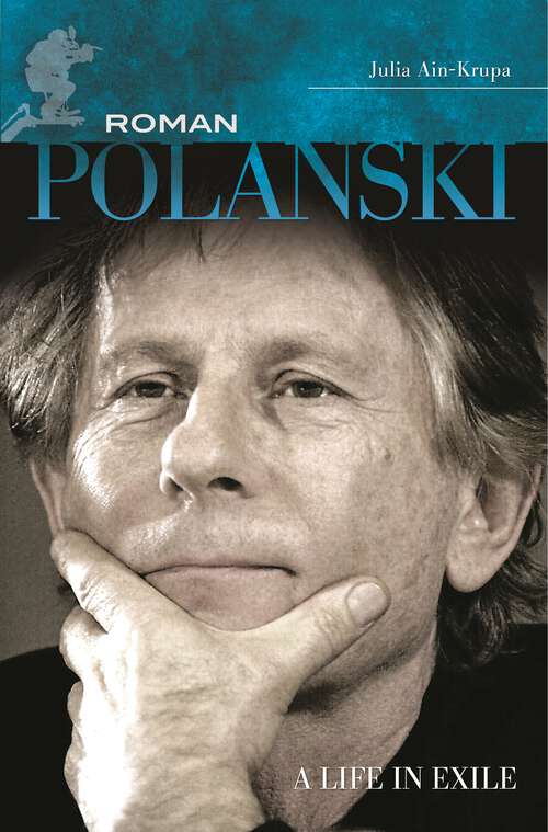 Book cover of Roman Polanski: A Life in Exile (Modern Filmmakers)