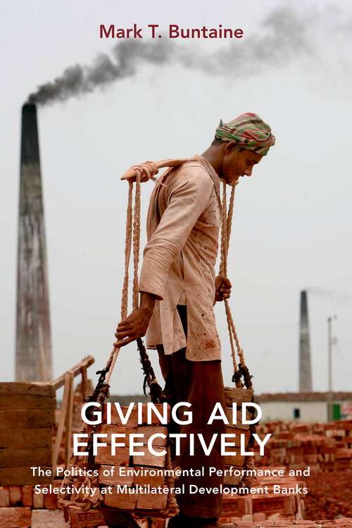 Book cover of Giving Aid Effectively: The Politics of Environmental Performance and Selectivity at Multilateral Development Banks