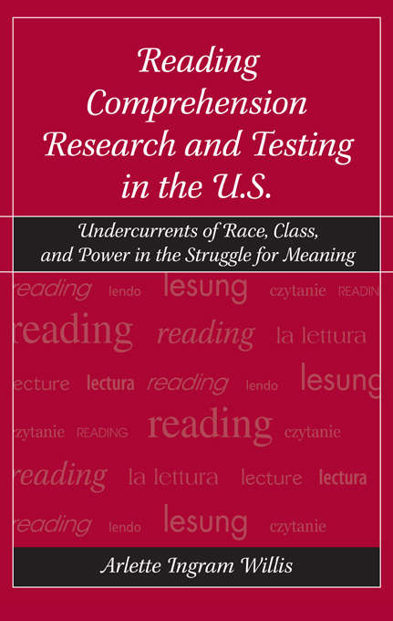 Book cover of Reading Comprehension Research and Testing in the U.S.: Undercurrents of Race, Class, and Power in the Struggle for Meaning