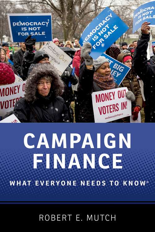 Book cover of Campaign Finance: What Everyone Needs to Know® (What Everyone Needs To Know®)