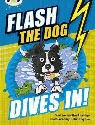 Book cover of Bug Club, Brown B/3B: Flash the Dog Dives In! (PDF)
