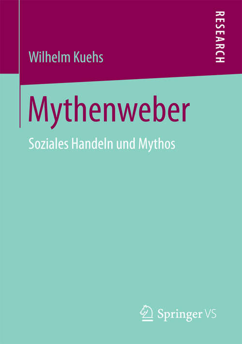 Book cover of Mythenweber: Soziales Handeln und Mythos (2015)