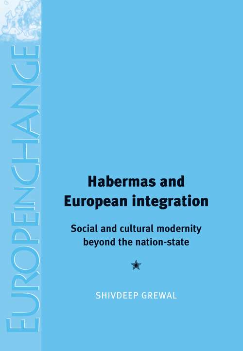 Book cover of Habermas and European integration: Social and cultural modernity beyond the nation state (Europe in Change)