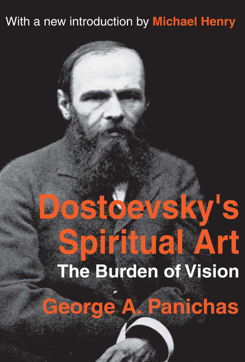 Book cover of Dostoevsky's Spiritual Art: The Burden of Vision