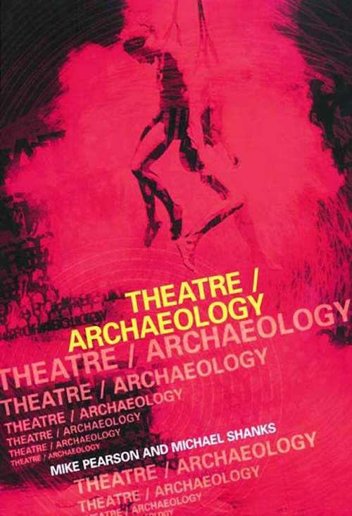 Book cover of Theatre/Archaeology: An Imperfect Archaeology
