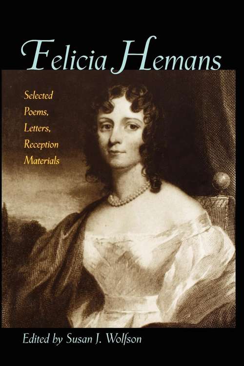 Book cover of Felicia Hemans: Selected Poems, Letters, Reception Materials