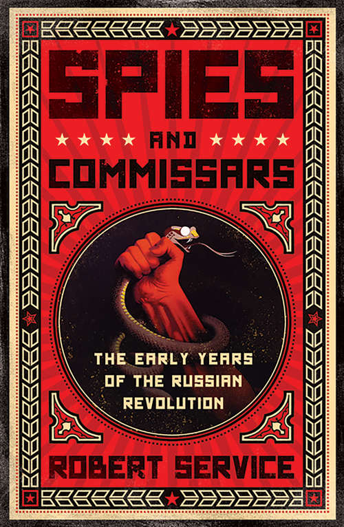 Book cover of Spies and Commissars: The Early Years of the Russian Revolution