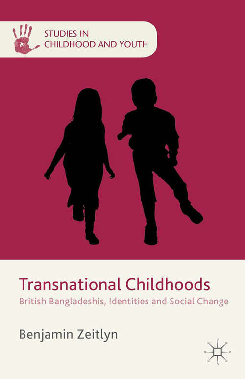 Book cover of Transnational Childhoods: British Bangladeshis, Identities and Social Change (2015) (Studies in Childhood and Youth)