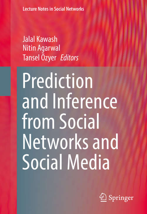 Book cover of Prediction and Inference from Social Networks and Social Media (Lecture Notes in Social Networks)