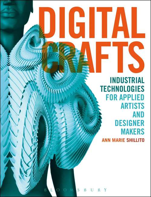 Book cover of Digital Crafts: Industrial Technologies For Applied Artists And Designer Makers (PDF)