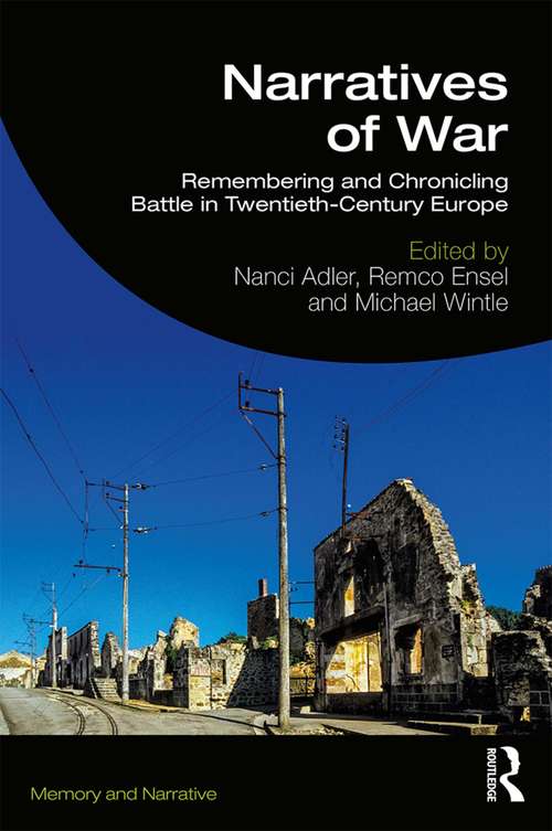 Book cover of Narratives of War: Remembering and Chronicling Battle in Twentieth-Century Europe (Memory and Narrative)