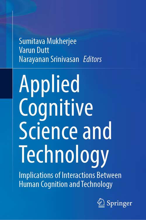 Book cover of Applied Cognitive Science and Technology: Implications of Interactions Between Human Cognition and Technology (1st ed. 2023)