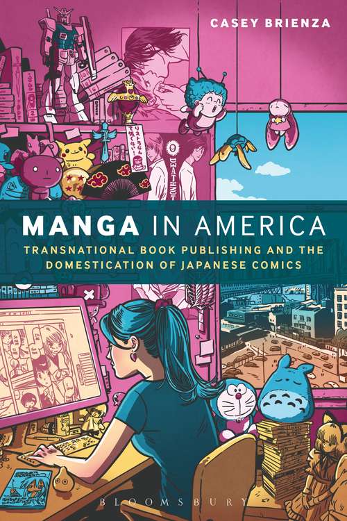 Book cover of Manga in America: Transnational Book Publishing and the Domestication of Japanese Comics