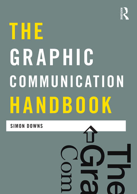 Book cover of The Graphic Communication Handbook (Media Practice)