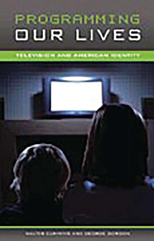 Book cover of Programming Our Lives: Television and American Identity