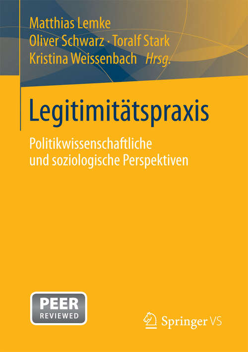 Book cover of Legitimitätspraxis: Politikwissenschaftliche und soziologische Perspektiven (1. Aufl. 2016)