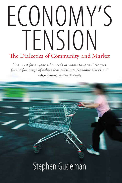 Book cover of Economy's Tension: The Dialectics of Community and Market