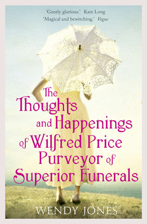 Book cover of The Thoughts & Happenings of Wilfred Price, Purveyor of Superior Funerals