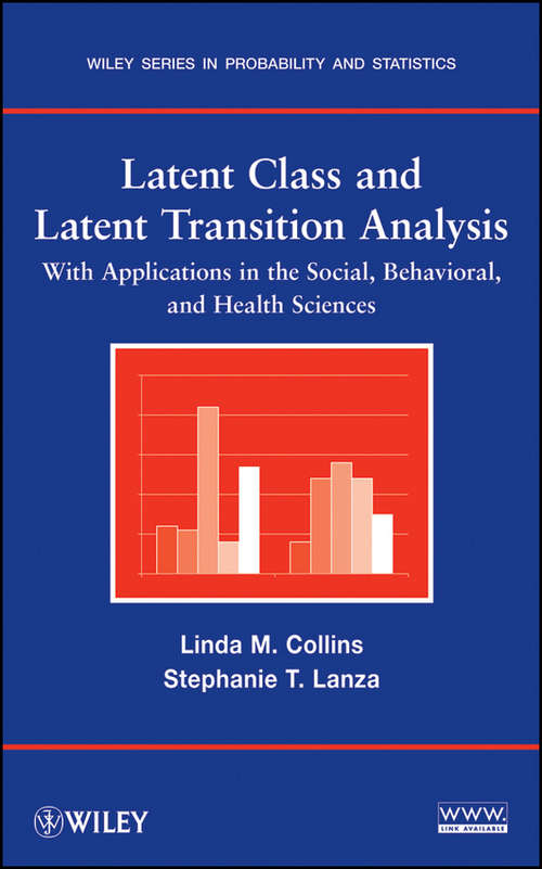 Book cover of Latent Class and Latent Transition Analysis: With Applications in the Social, Behavioral, and Health Sciences (Wiley Series in Probability and Statistics #718)