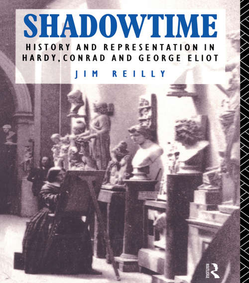 Book cover of Shadowtime: History and Representation in Hardy, Conrad and George Eliot