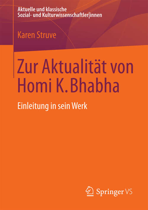 Book cover of Zur Aktualität von Homi K. Bhabha: Einleitung in sein Werk (2013) (Aktuelle und klassische Sozial- und KulturwissenschaftlerInnen)