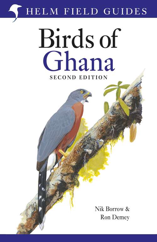 Book cover of Field Guide to the Birds of Ghana: Second Edition (Helm Field Guides)