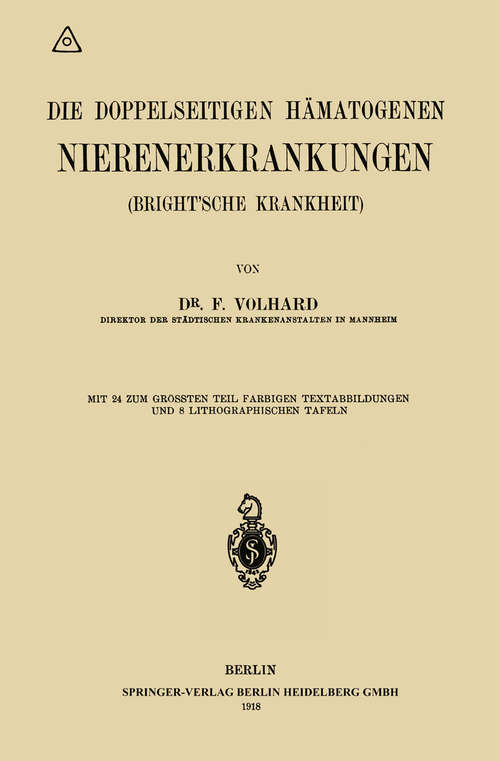 Book cover of Die doppelseitigen hämatogenen Nierenerkrankungen (1. Aufl. 1918) (Handbuch der inneren Medizin)