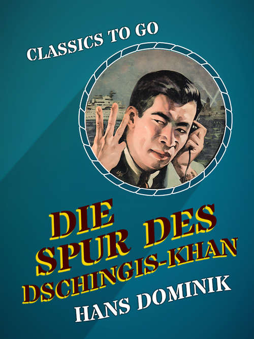 Book cover of Die Spur des Dschingis-Khan (Classics To Go)