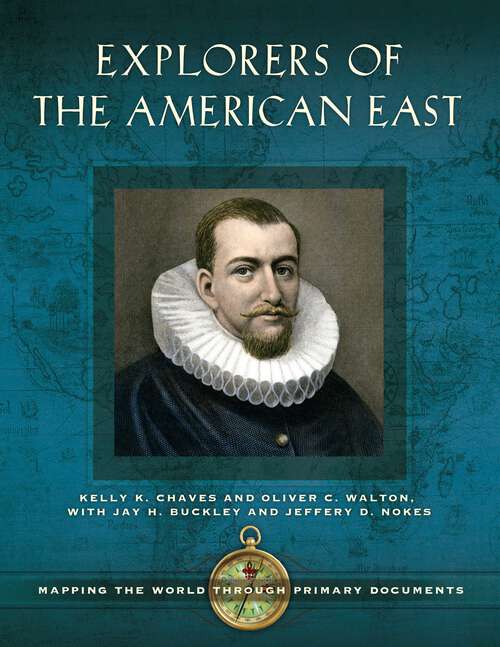Book cover of Explorers of the American East: Mapping the World through Primary Documents (Mapping the World through Primary Documents)