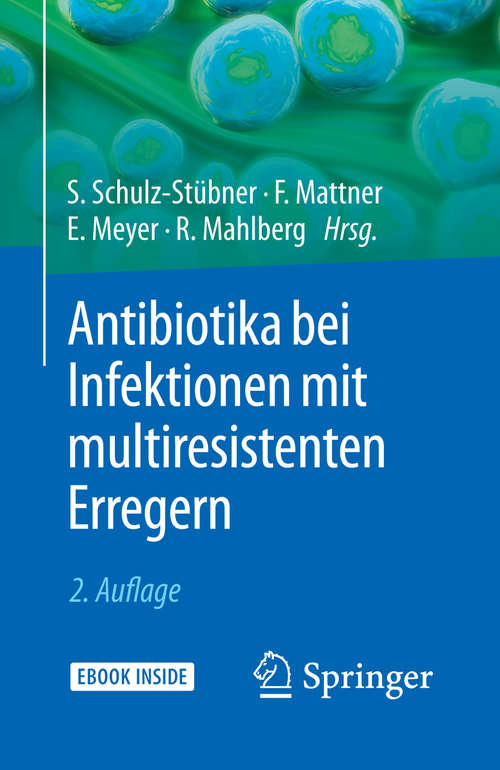 Book cover of Antibiotika bei Infektionen mit multiresistenten Erregern (2. Aufl. 2019)