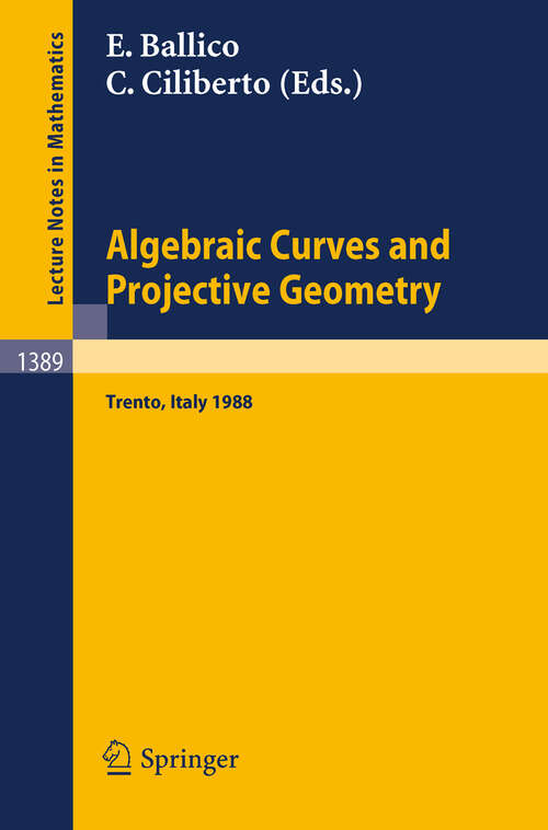 Book cover of Algebraic Curves and Projective Geometry: Proceedings of the Conference held in Trento, Italy, March 21-25, 1988 (1989) (Lecture Notes in Mathematics #1389)
