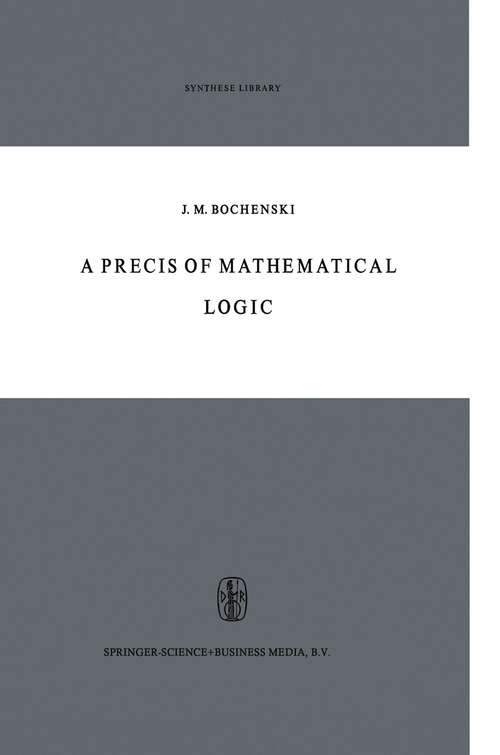 Book cover of A Precis of Mathematical Logic (1959) (Synthese Library #1)