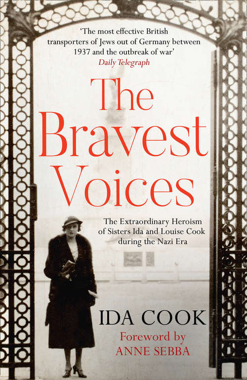 Book cover of The Bravest Voices: The Extraordinary Heroism Of Sisters Ida And Louise Cook During The Nazi Era (ePub First edition) (Mira Ser.)