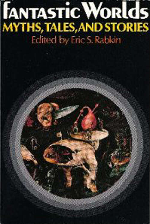 Book cover of Fantastic Worlds: Myths, Tales, and Stories (Galaxy Books)