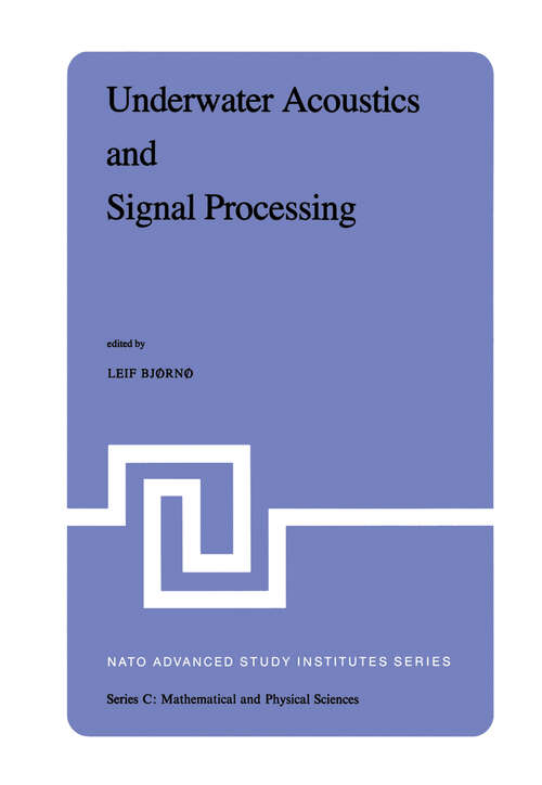 Book cover of Underwater Acoustics and Signal Processing: Proceedings of the NATO Advanced Study Institute held at Kollekolle, Copenhagen, Denmark, August 18–29, 1980 (1981) (Nato Science Series C: #66)