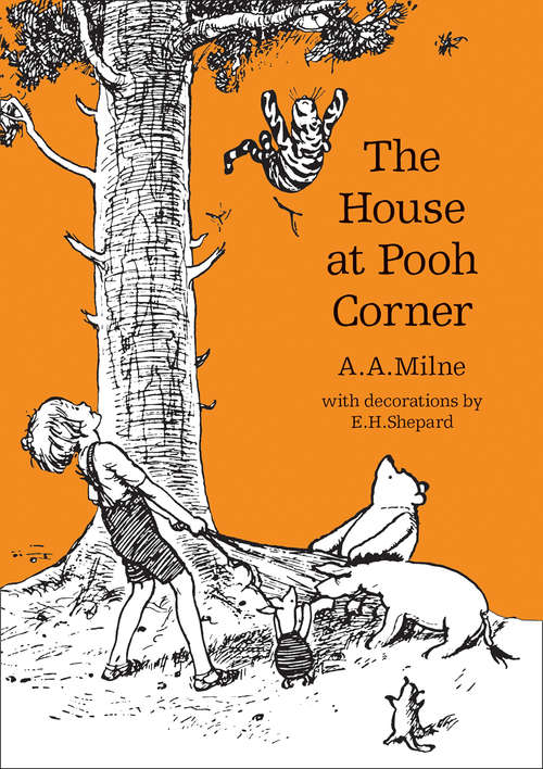 Book cover of The House at Pooh Corner (Winnie-the-Pooh – Classic Editions #4)