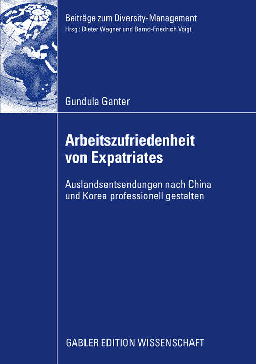 Book cover of Arbeitszufriedenheit von Expatriates: Auslandsentsendungen nach China und Korea professionell gestalten (2009) (Beiträge zum Diversity Management)